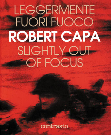 LEGGERMENTE FUORI FUOCO Robert Capa, Contrasto, Roma, 2014, pp.295